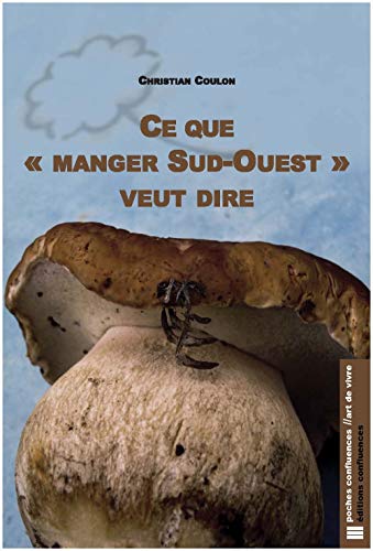 Ce que " manger Sud-Ouest " veut dire