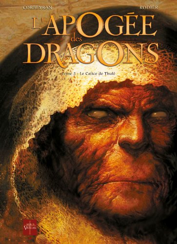 L'apogée des dragons Tome 2 - le calice de Thulé