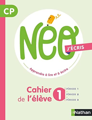NEO, apprendre à lire et à écrire CP: j'écris: cahier de l'élève 1