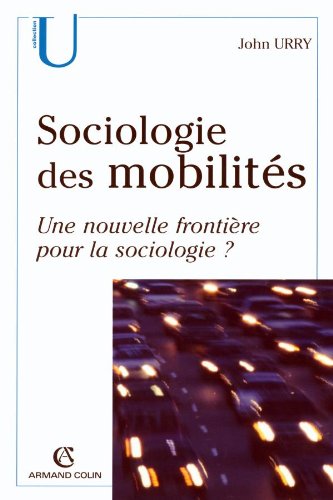 Sociologie des mobilités - une nouvelle frontière pour la sociologie?
