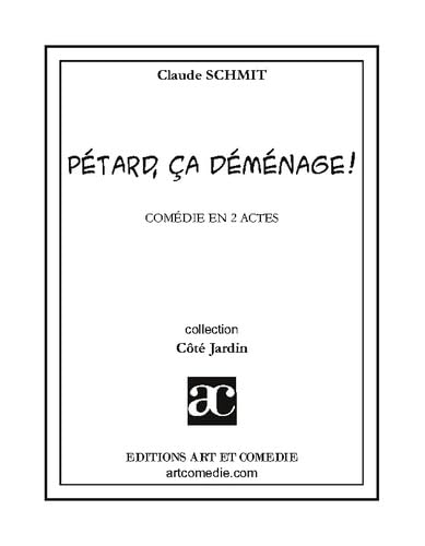 Pétard, ça déméage! comédie en 2 actes
