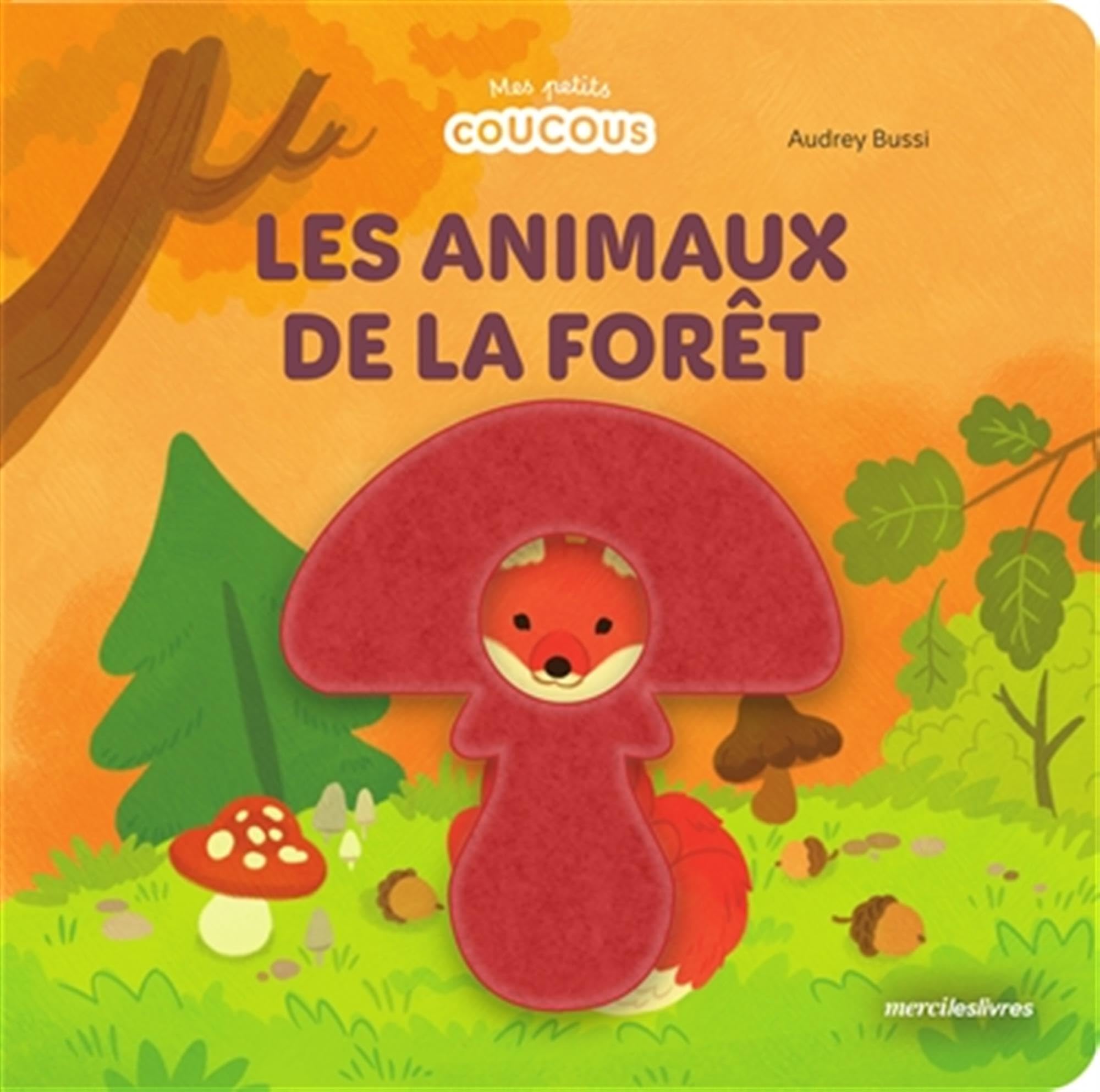Les animaux de la forêt: Livre à flaps en feutrine - dès 10 mois