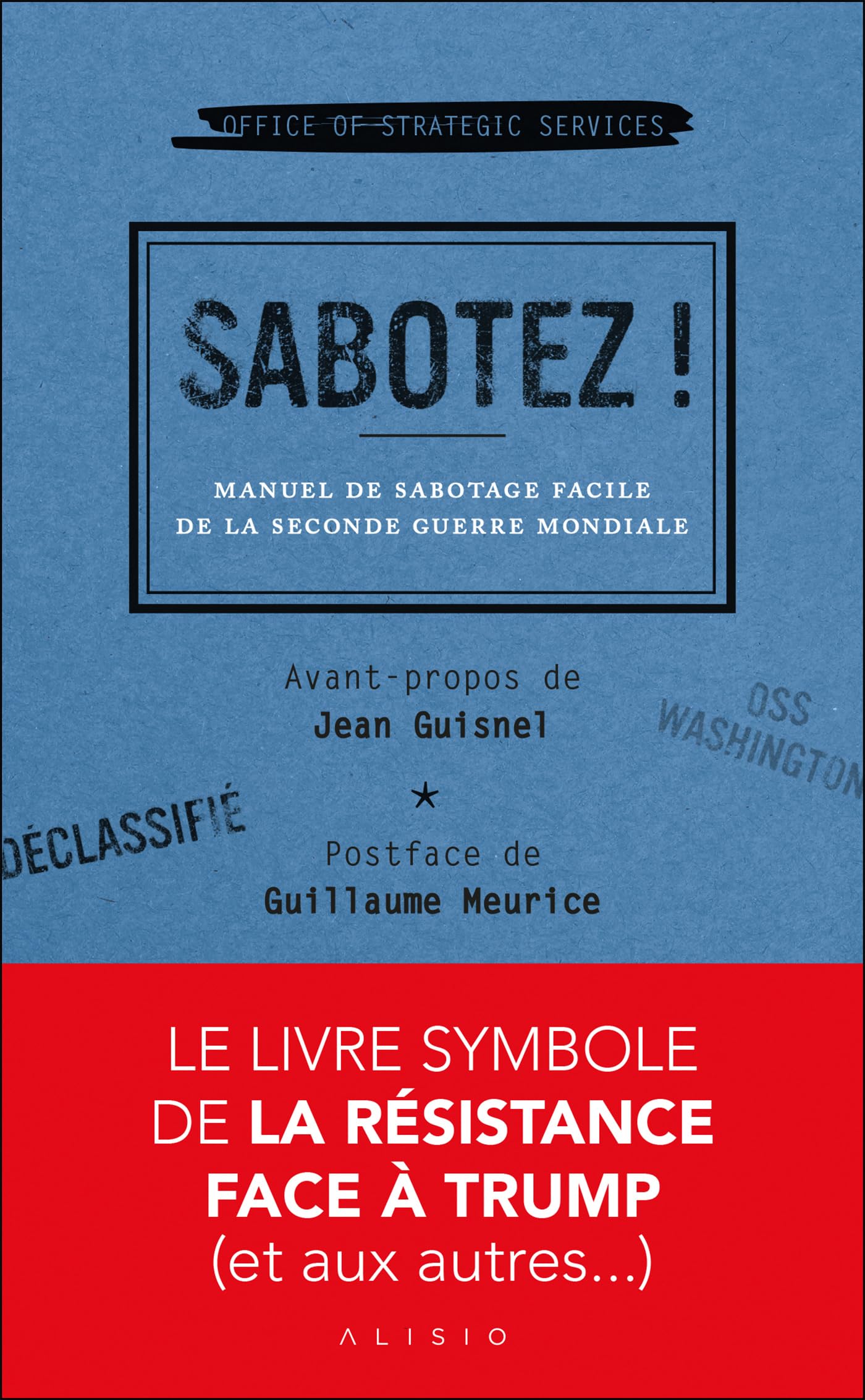 Sabotez!: Manuel de sabotage facile de la Seconde Guerre mondiale