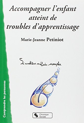 Accompagner l'enfant atteint de troubles d'apprentissage