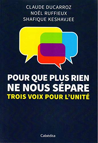 Pour que plus rien ne nous sépare - trois voix pour l'unité
