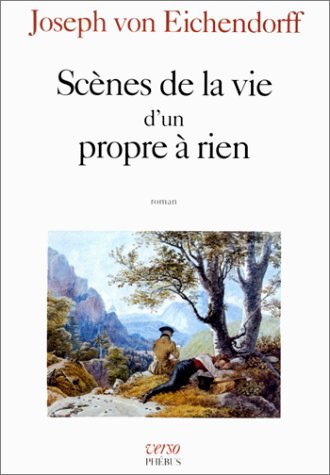 Scènes de la vie d'un propre à rien - Joseph von Eichendorff