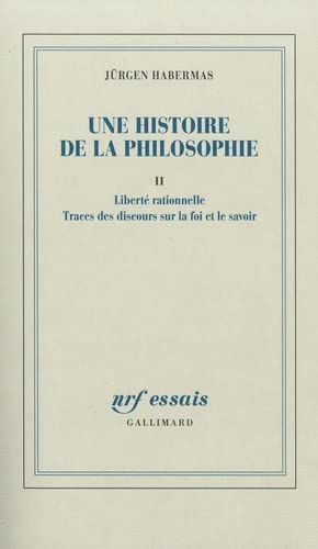 Une histoire de la philosophie. Vol. 2. Liberté rationnelle: traces des discours sur la foi et le savoir