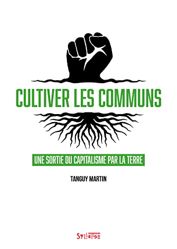 Cultiver les communs: une sortie du capitalisme par la terre