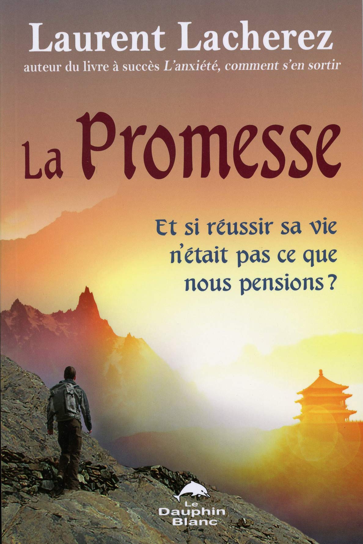 La promesse - et si réussir sa vie n'était pas ce que nous pensions?