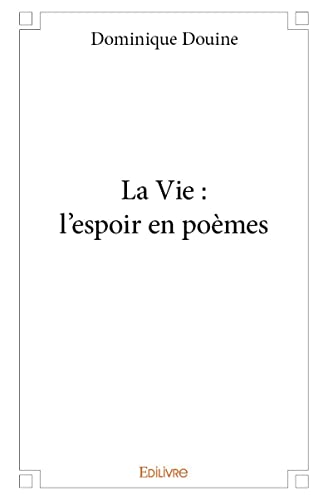 La Vie: l'espoir en poèmes