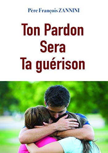 Ton pardon sera ta guérison