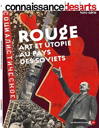 Connaissance des arts Hors-Série: rouge, art et utopie au pays des soviets