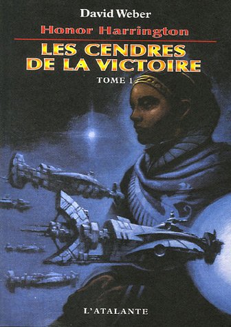 Honor Harrington: Les Cendres de la victoire: Tome 1 - WEBER DAVID