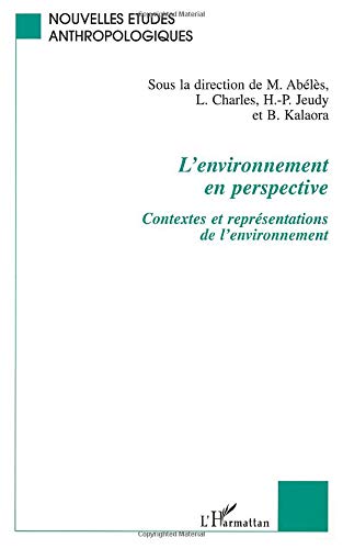 L'ENVIRONNEMENT EN PERSPECTIVE: Contextes et représentations de l'environnement