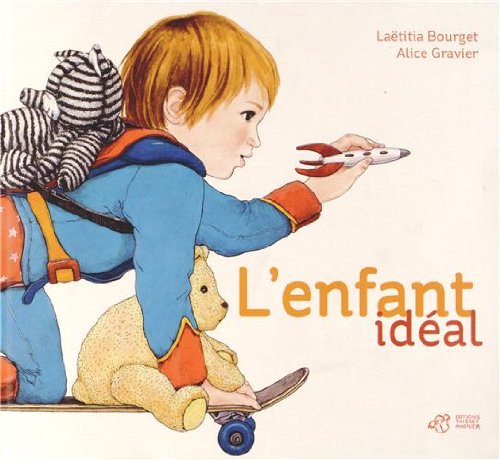 L'enfant idéal - Laëtitia Bourget, Alice Gravier