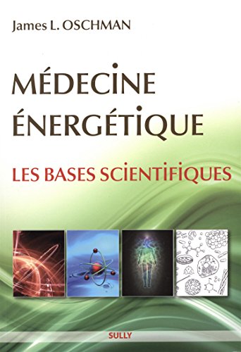 Médecine énergétique - les bases scientifiques