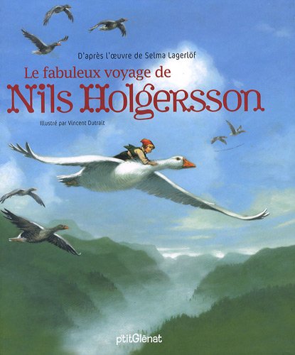 Le fabuleux voyage de Nils Holgersson - Selma Lagerlöf, Vincent Dutrait