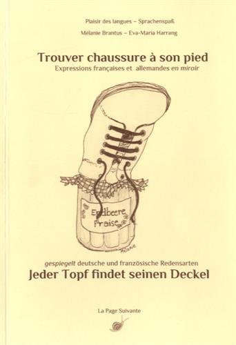 Trouver chaussure à son pied - expressions françaises et allemandes en miroir