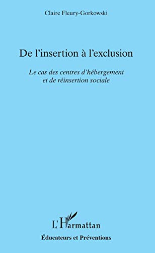 De l'insertion à l'exclusion - le cas des centres d'hébergement et de réinsertion sociale