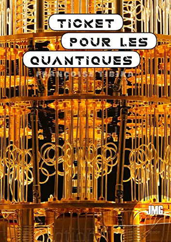 Ticket pour les quantiques: introduction à l'alchimie moderne