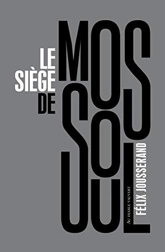 Le Siège de Mossoul - Félix Jousserand