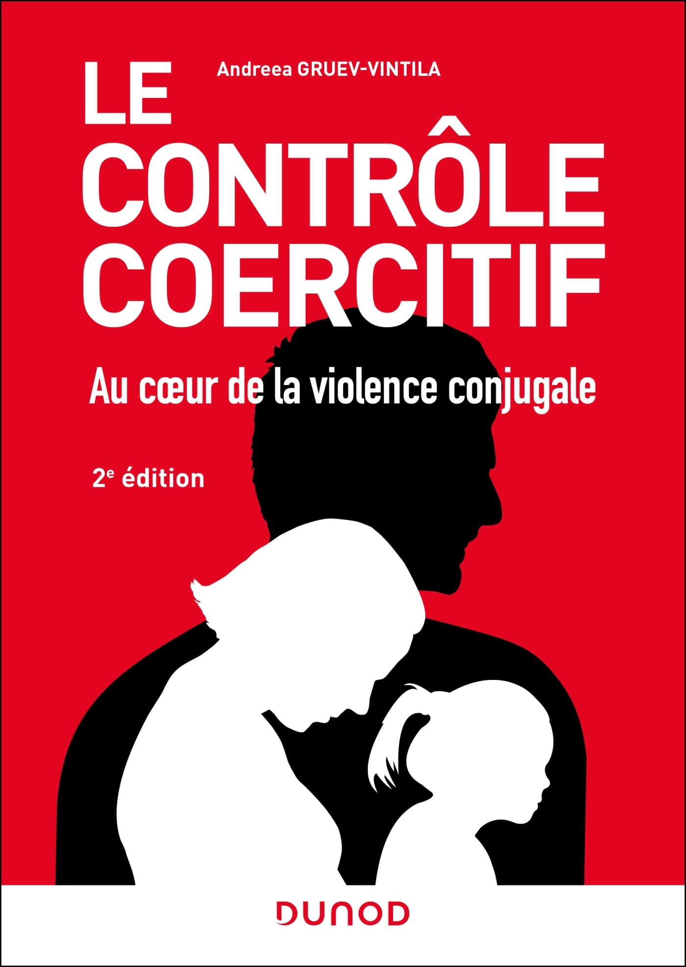Le contrôle coercitif: au coeur de la violence conjugale - 2e éd