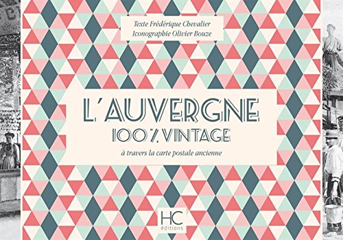 100% VINTAGE: l'Auvergne à travers la carte postale ancienne