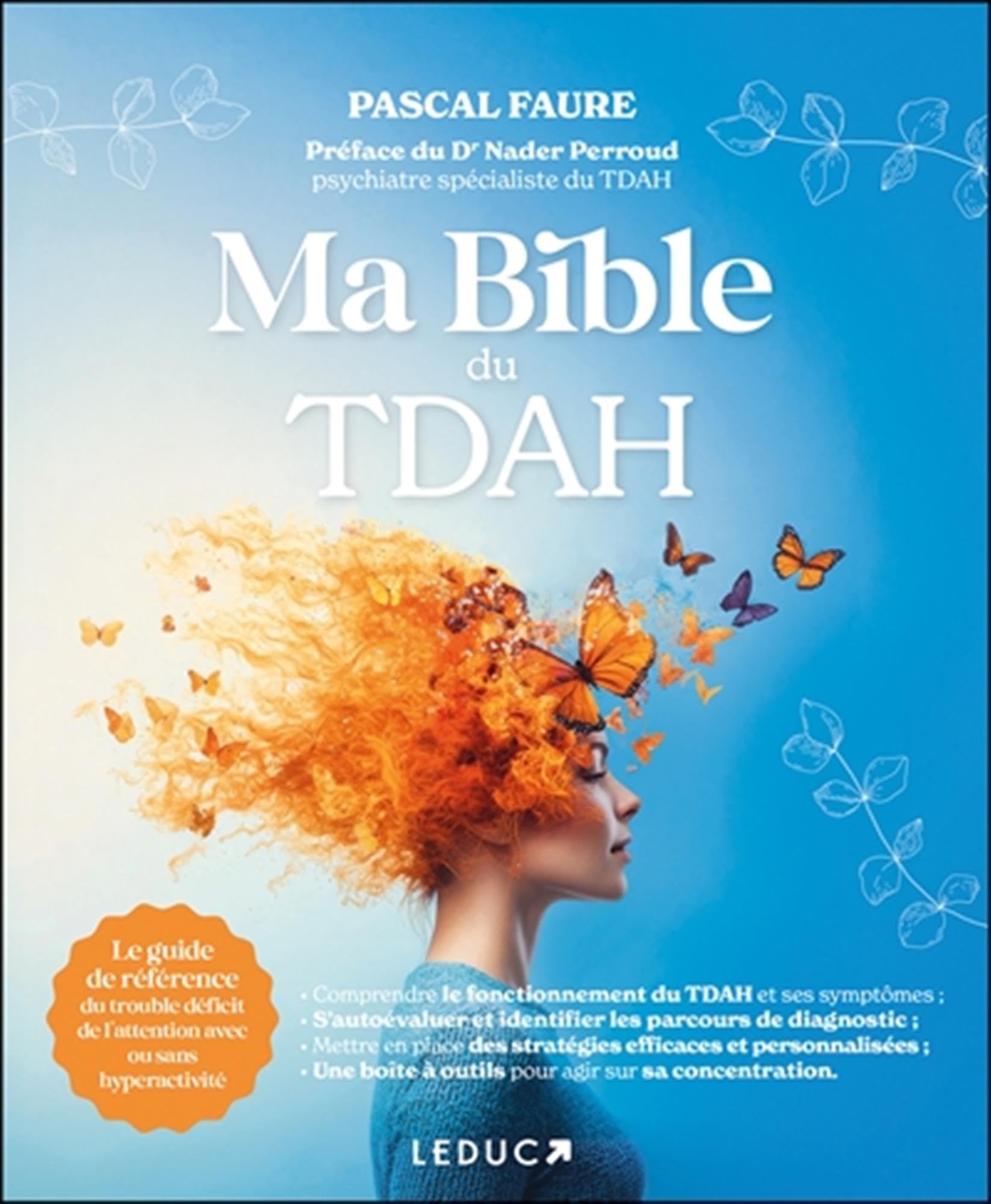Ma bible du TDAH: Le guide de référence du trouble déficit de l'attention avec ou sans hyperactivité