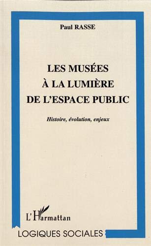 Les musées à la lumière de l'espace public - histoire, évolution, enjeux