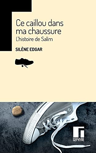 Ce caillou dans ma chaussure: L'histoire de Salim