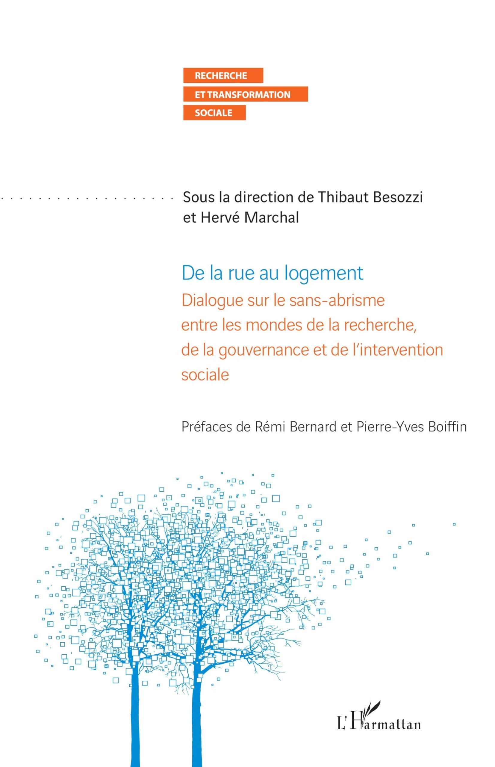 De la rue au logement: Dialogue sur le sans-abrisme entre les mondes de la recherche, de la gouvernance et de l'intervention sociale