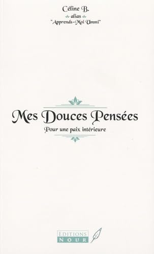 Mes douces pensées: Pour une paix intérieure