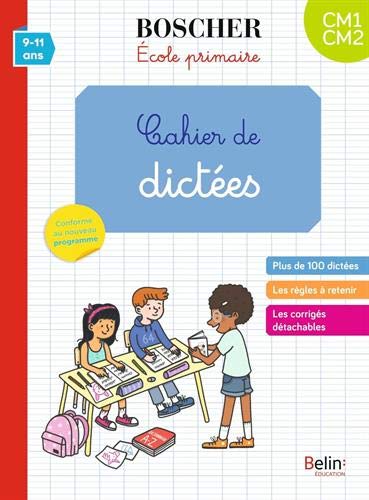 Méthode Boscher: cahier de dictées CM1-CM2