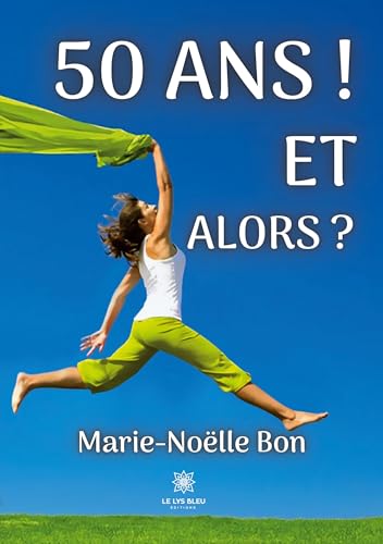 50 ans! Et alors?