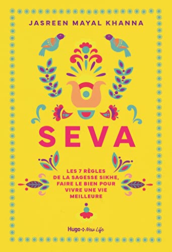 Seva: les 7 règles de la sagesse sikhe, faire le bien pour vivre une vie meilleure