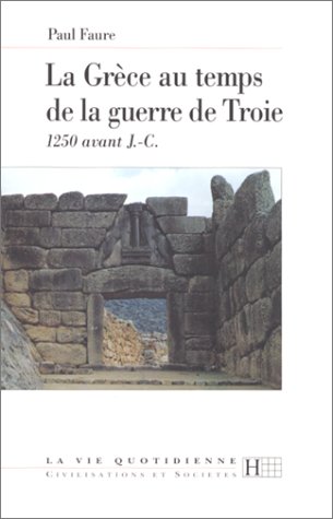 La Grèce au temps de la guerre de Troie