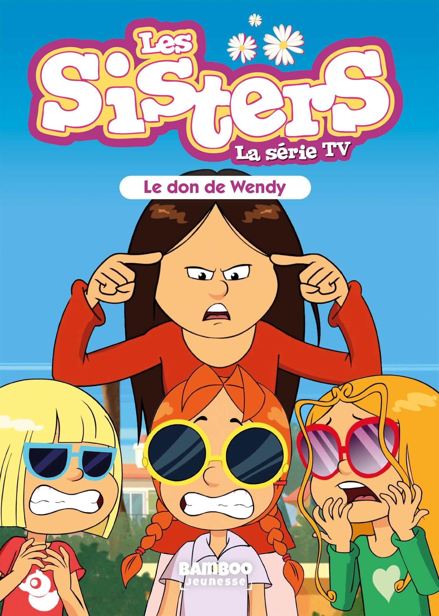 Les Sisters - La Série TV - Poche - tome 71 - Le don de Wendy