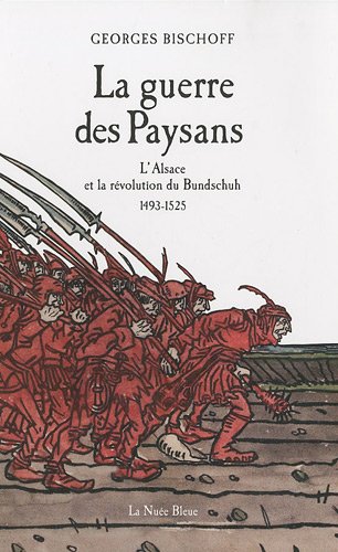 La guerre des paysans - l'Alsace et la révolution du Bundschuh 1493-1525