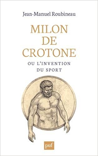 Milon de Crotone ou l'invention du sport
