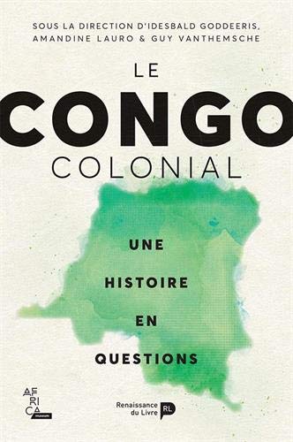 Le Congo colonial - une histoire en questions