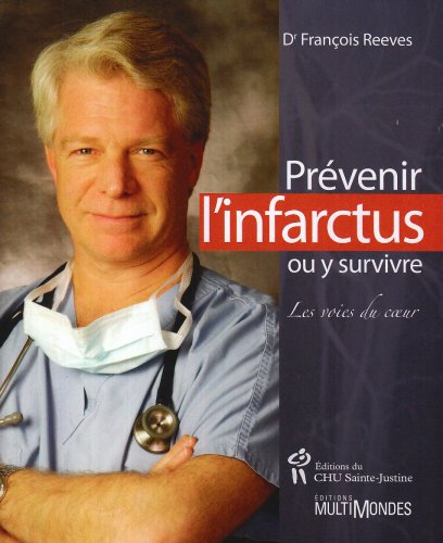 Prévenir l'infarctus ou y survivre - les voies du coeurs