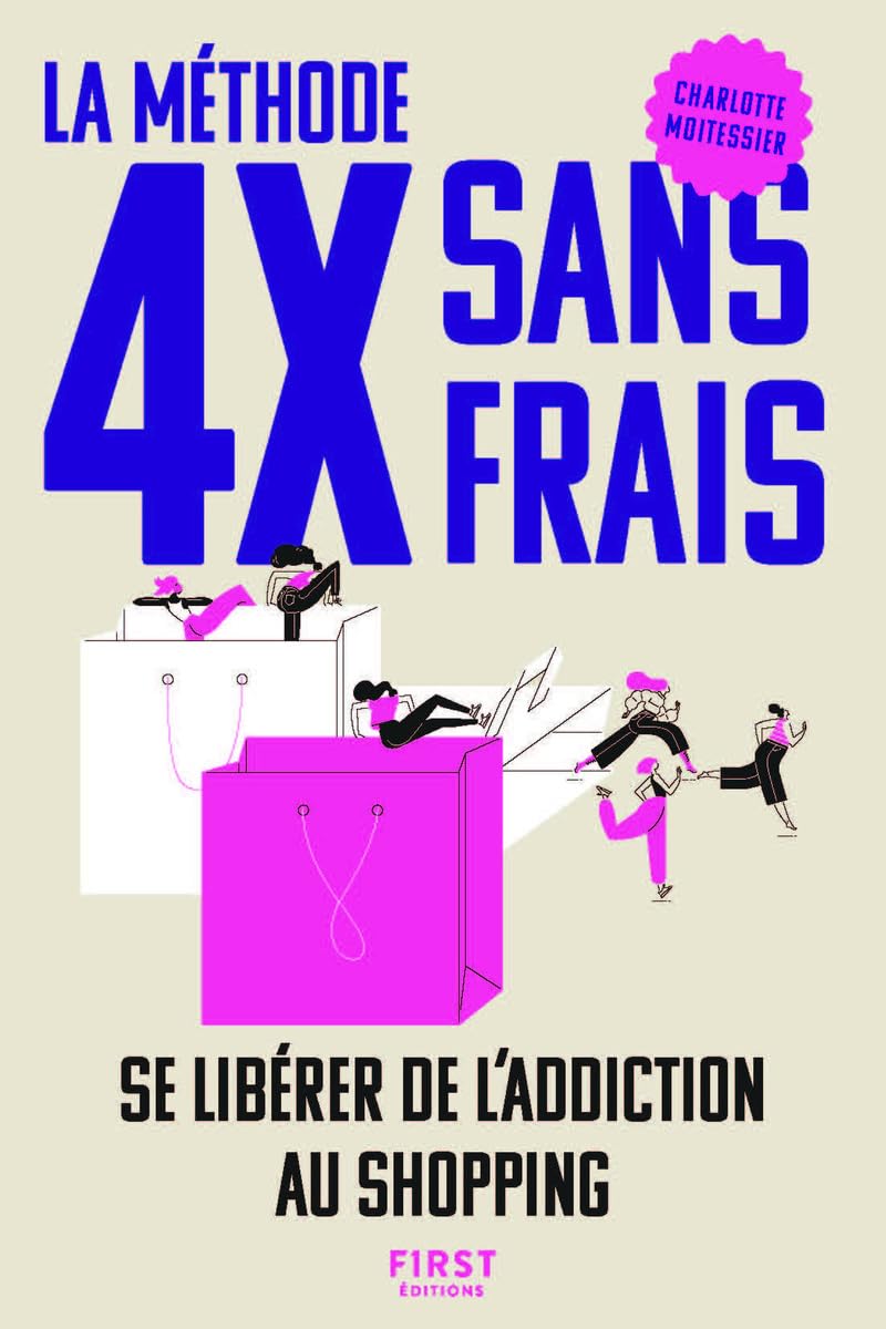 La méthode 4x sans frais: se libérer de l'addiction au shopping
