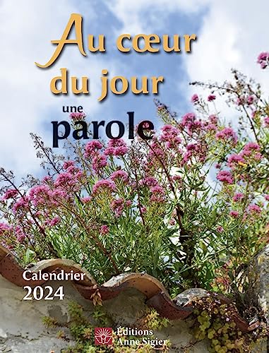 AU COEUR DU JOUR UNE PAROLE - CALENDRIER 2024 - COLLECTIF