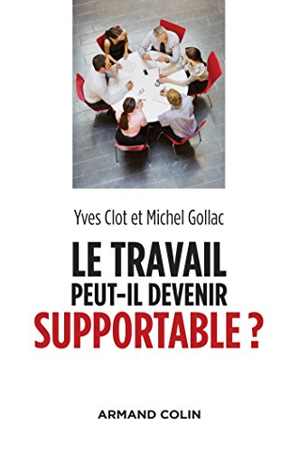 Le travail peut-il devenir supportable? - 2e éd.