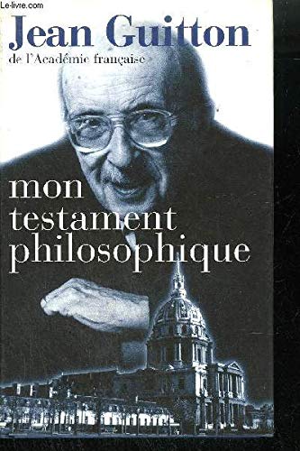 Mon testament philosophique - Jean Guitton