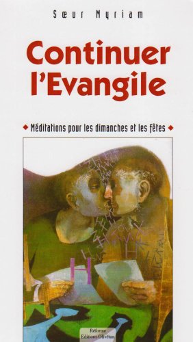 Continuer l'évangile - méditations pour les dimanches et les fêtes