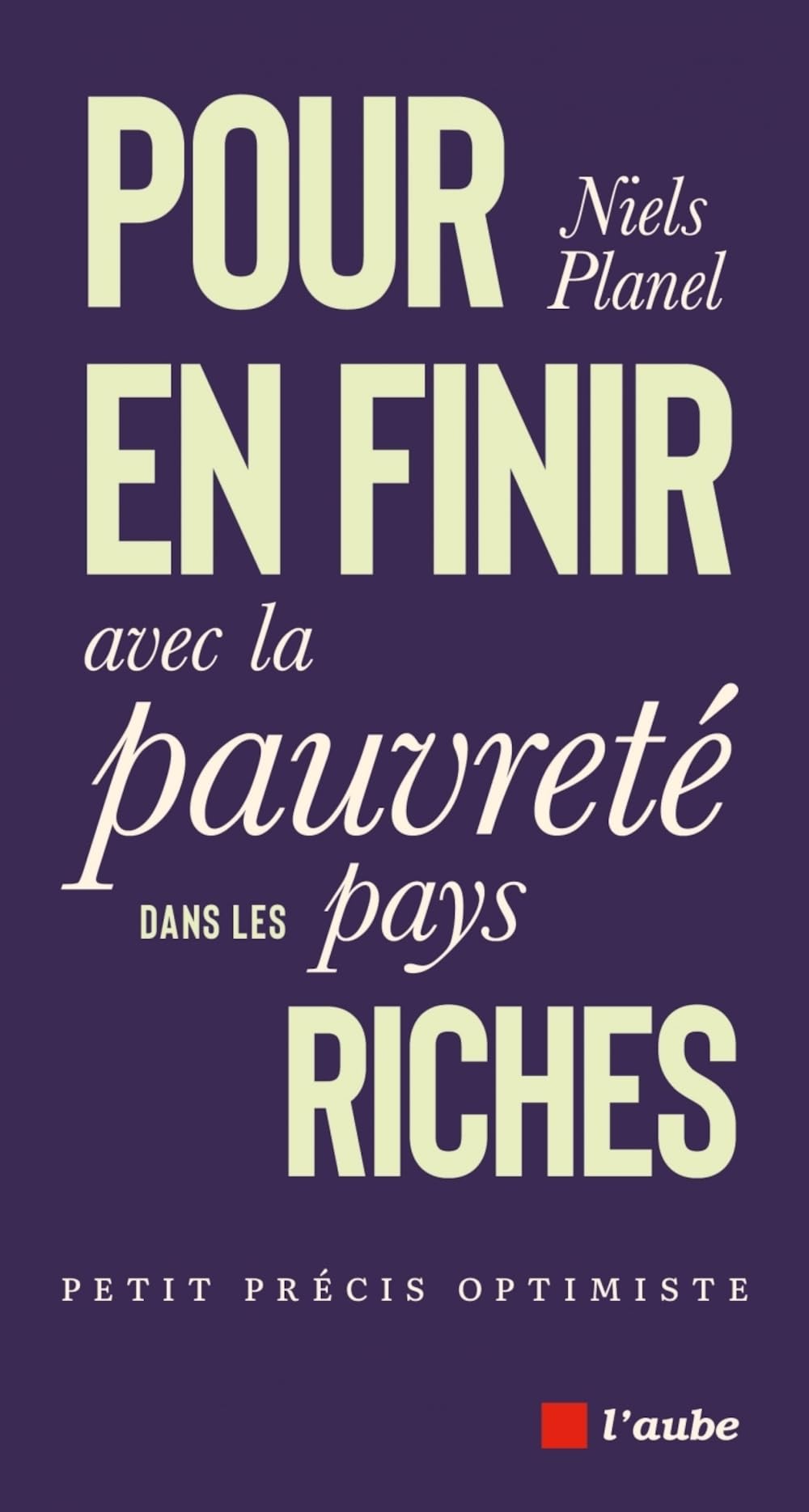 Pour en finir avec la pauvreté dans les pays riches: petit précis optimiste