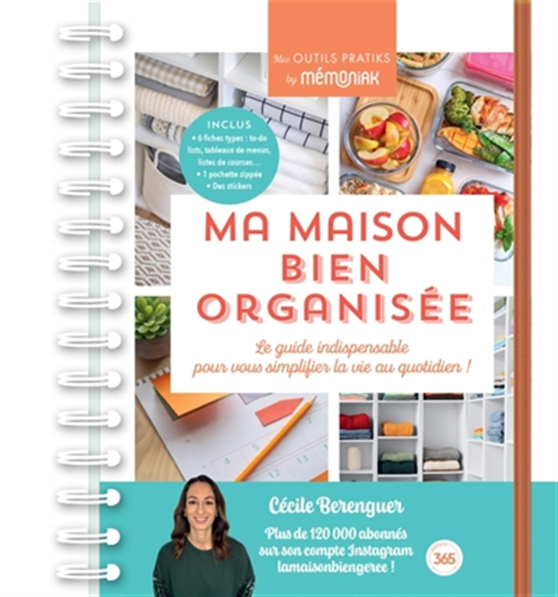 Ma maison bien organisée: le guide indispensable pour vous simplifier la vie au quotidien!