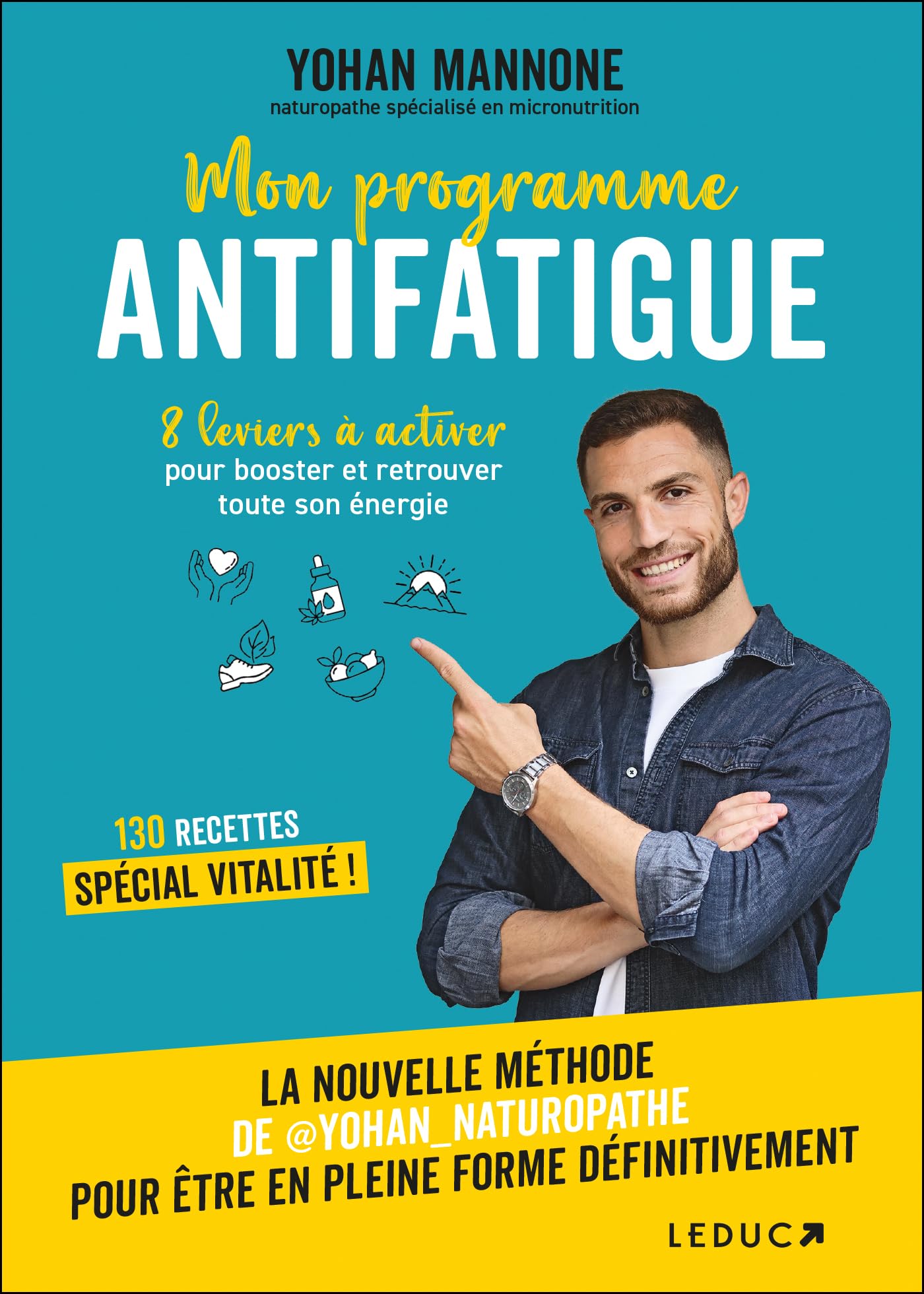 Mon programme antifatigue: 8 leviers à activer pour booster et retrouver toute son énergie