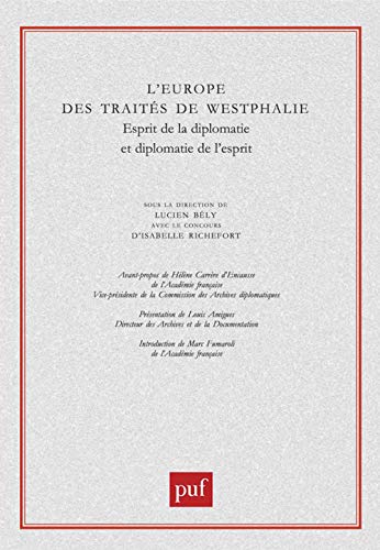L'Europe des traités de Westphalie - esprit de la diplomatie et diplomatie de l'esprit